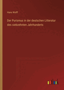 Der Purismus in Der Deutschen Litteratur Des Siebzehnten Jahrhunderts