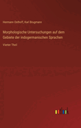 Morphologische Untersuchungen auf dem Gebiete der indogermanischen Sprachen: Vierter Theil