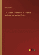The Student's Handbook of Forensic Medicine and Medical Police