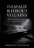Damage Without Villains: When Good Decisions Create Harm and Nobody Is Guilty