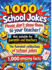 1, 000 School Jokes: Please Don't Show Them to Your Teacher! : Not Suitable for Parents and Teachers the Funniest Collection of School Jokes 1, 000 Amazing Facts