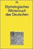 Etymologisches Worterbuch Des Deutschen