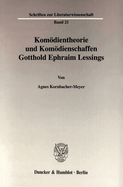 Komodientheorie Und Komodienschaffen Gotthold Ephraim Lessings (Volume 21)