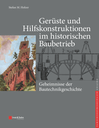 Ger Ste Und Hilfskonstruktionen Im Historischen Baubetrieb (German Edition)