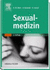 Sexualmedizin: Grundlagen Und Praxis Beier Klaus, M., a.G. Bosinski Hartmut Und Kurt Loewit