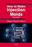 How to Make Injection Molds (Hanser Publishers)