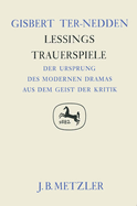 Lessings Trauerspiele: Der Ursprung Des Modernen Dramas Aus Dem Geist Der Kritik (Germanistische Abhandlungen)