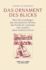 Das Ornament Des Blicks: �ber Die Grundlagen Des Neuzeitlichen Sehens, Die Poetik Der Arabeske Und Goethes "West-�stlichen Divan" (German Edition)