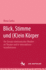 Blick, Stimme Und (K)Ein K�rper: Der Einsatz Elektronischer Medien Im Theater Und in Interaktiven Installationen (German Edition)