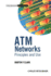 Atm Networks: Principles and Use (Wiley-Teubner Communications)