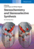 Stereochemistry and Stereoselective Synthesis: An Introduction