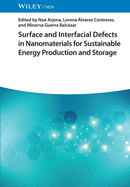 Surface and Interfacial Defects in Nanomaterials for Sustainable Energy Production and Storage