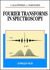 Fourier Transforms in Spectroscopy Kauppinen, Jyrki and Partanen, Jari