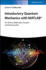 Introductory Quantum Mechanics with MATLAB: For Atoms, Molecules, Clusters, and Nanocrystals
