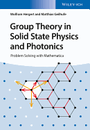 Group Theory in Solid State Physics and Photonics: Problem Solving With Mathematica