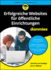 Erfolgreiche Websites f�r �ffentliche Einrichtungen f�r Dummies