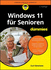Windows 11 f�r Senioren f�r Dummies