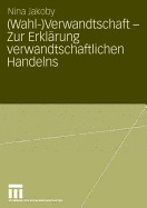 (Wahl-)Verwandtschaft-Zur Erkl�rung Verwandtschaftlichen Handelns