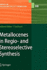 Metallocenes in Regio- And Stereoselective Synthesis