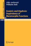 Lecture Notes in Mathematics, 234: Analytic and Algebraic Dependence of Meromorphic Functions