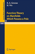 Lecture Notes in Mathematics: Function Theory on Manifolds Which Possess a Pole (Volume 699)