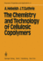 The Chemistry and Technology of Cellulosic Copolymers (Polymers-Properties and Applications, 4)