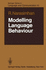 Modelling Language Behaviour (Springer Series in Language and Communication)