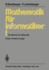 Mathematik F�r Informatiker I: Die Methode Der Mathematik