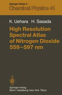 High Resolution Spectral Atlas of Nitrogen Dioxide 559? 597 Nm (Springer Series in Chemical Physics)