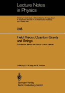 Field Theory, Quantum Gravity and Strings: Proceedings of a Seminar Series Held at Daphe, Observatoire de Meudon, and Lpthe, Universit� Pierre Et Marie Curie, Paris, Between October 1984 and October 1985