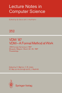 Vdm '87. Vdm-a Formal Method at Work: Vdm-Europe Symposium 1987, Brussels, Belgium, March 23-26, 1987, Proceedings (Lecture Notes in Computer Science)