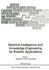 Machine Intelligence and Knowledge Engineering for Robotic Applications (Nato Asi Series F: Computer and Systems Sciences) (Volume 33)