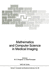 Mathematics and Computer Science in Medical Imaging (Nato Asi Subseries F: , 39) Viergever, Max a. and Todd-Pokropek, Andrew