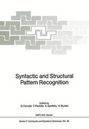 Syntactic and Structural Pattern Recognition. Nato Asi Series F: Computer and Systems Sciences Vol. 45