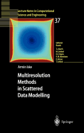 Multiresolution Methods in Scattered Data Modelling
