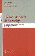 Formal Aspects of Security: First International Conference, Fasec 2002, London, Uk, December 16-18, 2002, Revised Papers (Lecture Notes in Computer Science, 2629)