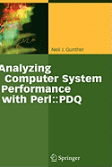 Analyzing Computer System Performance With Perl: Pdq