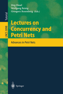 Lectures on Concurrency and Petri Nets (Advances in Petri Nets)