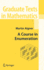 A Course in Enumeration (Graduate Texts in Mathematics) (Volume 238)