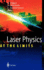 Laser Physics at the Limits (Physics and Astronomy)