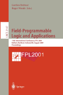 Field-Programmable Logic and Applications: 11th International Conference, Fpl 2001, Belfast, Northern Ireland, Uk, August 27-29, 2001 Proceedings