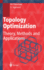 Topology Optimization: Theory, Methods, and Applications