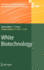 White Biotechnology (Advances in Biochemical Engineering/Biotechnology, 105)