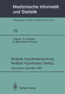 Multiple Hypothesenpr�fung / Multiple Hypotheses Testing: Symposium, 6. Und 7. November 1987