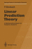 Linear Prediction Theory: a Mathematical Basis for Adaptive Systems (Springer Series in Information Sciences)