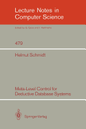 Meta-Level Control for Deductive Database Systems (Lecture Notes in Computer Science, 479)
