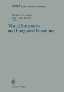 Visual Structures and Integrated Functions (Research Notes in Neural Computing, 3)