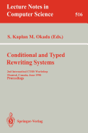 Conditional and Typed Rewriting Systems: 2nd International Centres Workshop, Montreal, Canada, Jun 11-14, 1990: Proceedings (Lecture Notes in Computer Science, 516)