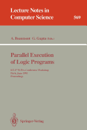 Parallel Execution of Logic Programs: Iclp '91 Pre-Conference Workshop, Paris, June 24, 1991 Proceedings (Lecture Notes in Computer Science)