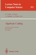 Algebraic Coding: First French-Soviet Workshop, Paris, July 22-24, 1991. Proceedings (Lecture Notes in Computer Science, 573)
